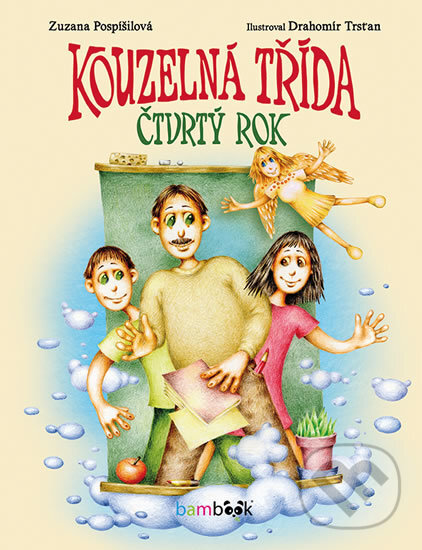 Kniha: Kouzelná třída – Čtvrtý rok (Zuzana Pospíšilová). Bambook, 2017 Kniha: Kouzelná třída – Čtvrtý rok (Zuzana Pospíšilová). Bambook, 2017