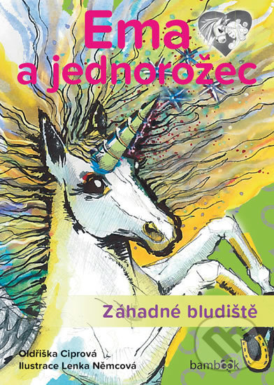 Kniha: Ema a jednorožec - Záhadné bludiště (Oldřiška Ciprová). Bambook, 2017 Kniha: Ema a jednorožec - Záhadné bludiště (Oldřiška Ciprová). Bambook, 2017