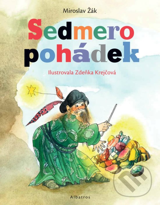 Kniha: Sedmero pohádek (Miroslav Žák). Albatros CZ, 2017 Kniha: Sedmero pohádek (Miroslav Žák). Albatros CZ, 2017