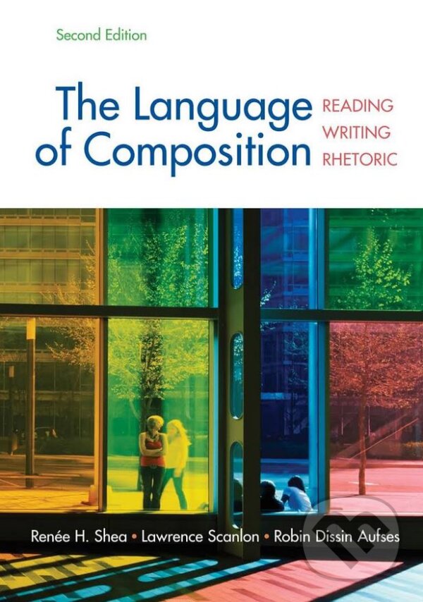 Kniha: The Language of Composition (Renée H. Shea). Bedford Falls Productions, 2012 Kniha: The Language of Composition (Renée H. Shea). Bedford Falls Productions, 2012