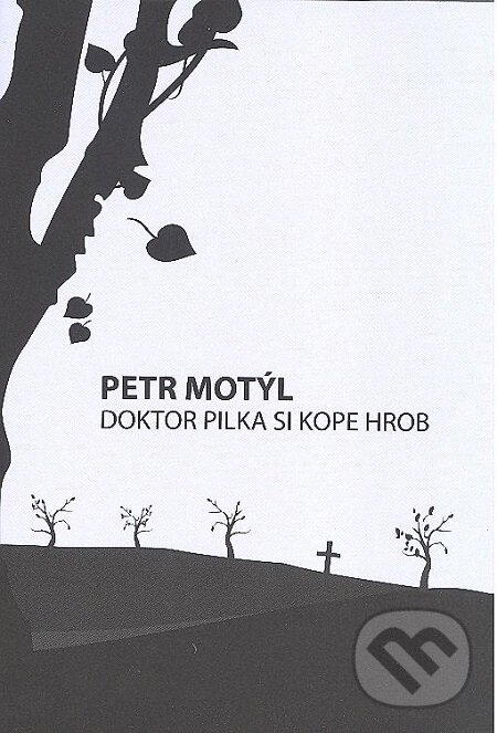 Doktor Pilka si kope hrob - Petr Motýl, Volvox Globator, 2017