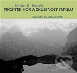 Kniha: Prožitek hor a zkušenost smyslu (Viktor E. Frankl). Cesta, 2014 Kniha: Prožitek hor a zkušenost smyslu (Viktor E. Frankl). Cesta, 2014