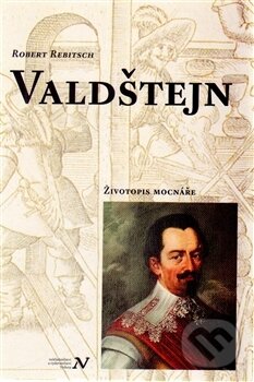 Kniha: Valdštejn (Robert Rebitsch). Pavel Ševčík - VEDUTA, 2014 Kniha: Valdštejn (Robert Rebitsch). Pavel Ševčík - VEDUTA, 2014