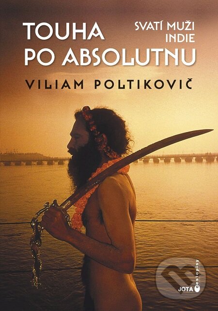 E-kniha: Touha po absolutnu (Viliam Poltikovič). Jota, 2016 E-kniha: Touha po absolutnu (Viliam Poltikovič). Jota, 2016
