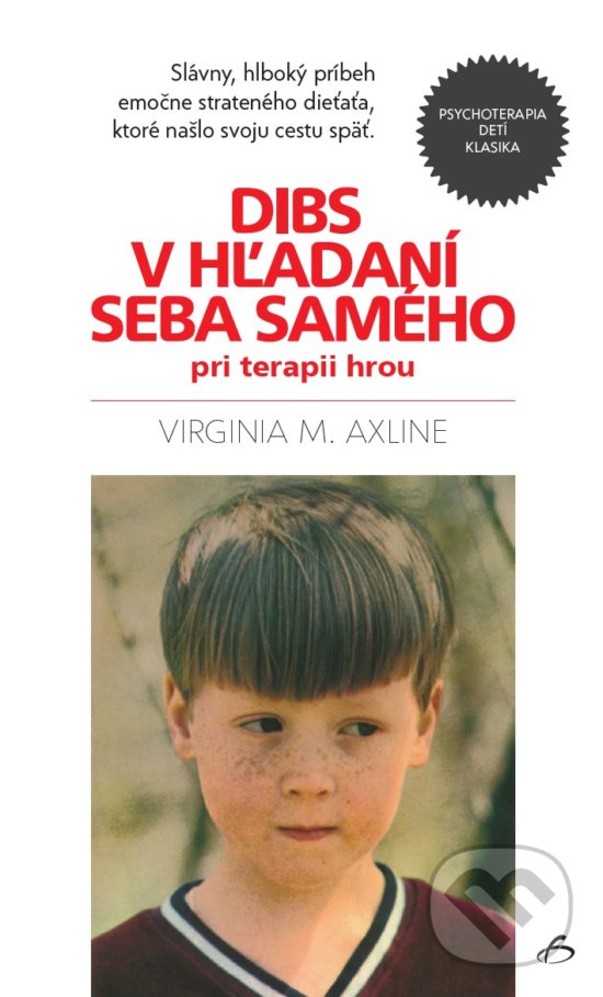 Kniha: Dibs v hľadaní seba samého pri terapii hrou (Virginia M. Axline). Vydavateľstvo F, 2017 Kniha: Dibs v hľadaní seba samého pri terapii hrou (Virginia M. Axline). Vydavateľstvo F, 2017