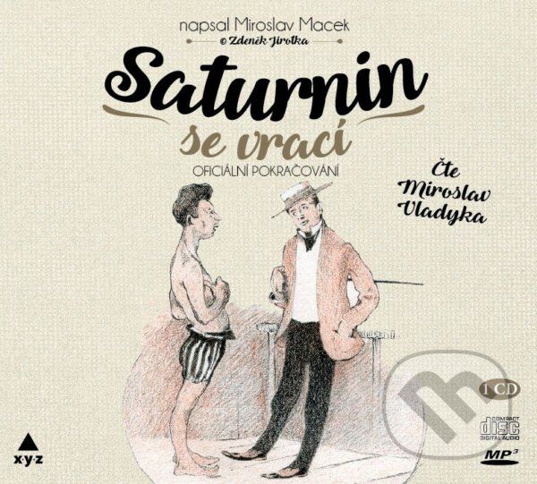 Audiokniha: Saturnin se vrací (Miroslav Macek a Zdeněk Jirotka). XYZ, 2017 Audiokniha: Saturnin se vrací (Miroslav Macek a Zdeněk Jirotka). XYZ, 2017