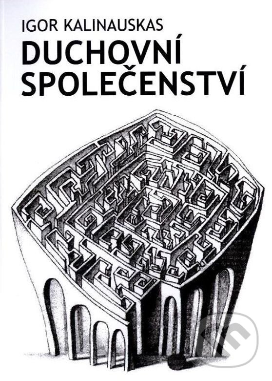 Kniha: Duchovní společenství (Igor Kalinauskas). Pretiko, 2009 Kniha: Duchovní společenství (Igor Kalinauskas). Pretiko, 2009