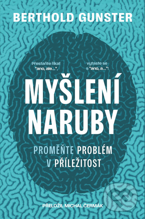 Kniha: Myšlení naruby (Berthold Gunster). Via, 2025 Kniha: Myšlení naruby (Berthold Gunster). Via, 2025