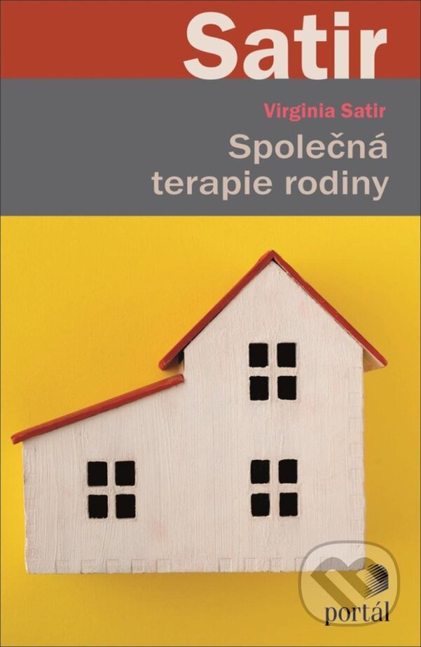 Kniha: Společná terapie rodiny (Virginia Satir). Portál, 2025 Kniha: Společná terapie rodiny (Virginia Satir). Portál, 2025