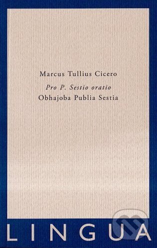 Kniha: Pro P. Sestio oratio (Marcus Tullius Cicero). Jednota klasických filologů, 2025 Kniha: Pro P. Sestio oratio (Marcus Tullius Cicero). Jednota klasických filologů, 2025