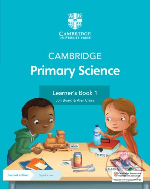 Kniha: Cambridge Primary Science Learner's Book 1 with Digital Access (1 Year) (Alan Cross a Jon Board). Cambridge University Press, 2021 Kniha: Cambridge Primary Science Learner's Book 1 with Digital Access (1 Year) (Alan Cross a Jon Board). Cambridge University Press, 2021