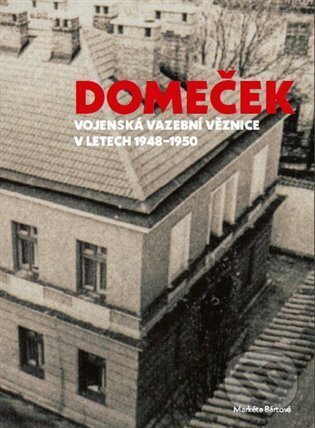 Kniha: Domeček (Markéta Bártová). Muzeum paměti XX.století, 2025 Kniha: Domeček (Markéta Bártová). Muzeum paměti XX.století, 2025