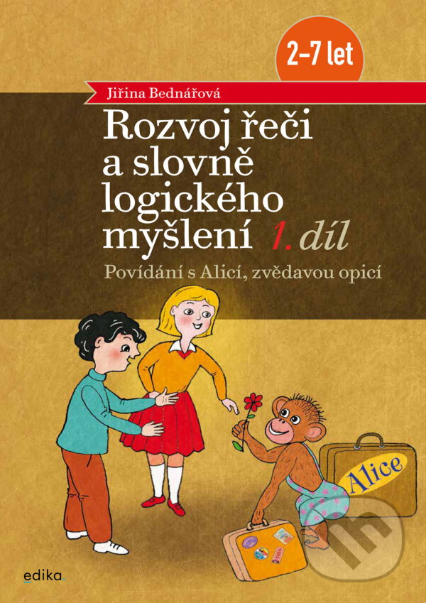 E-kniha: Rozvoj řeči a slovně logického myšlení, 1. díl (Jiřina Bednářová). Edika, 2025 E-kniha: Rozvoj řeči a slovně logického myšlení, 1. díl (Jiřina Bednářová). Edika, 2025