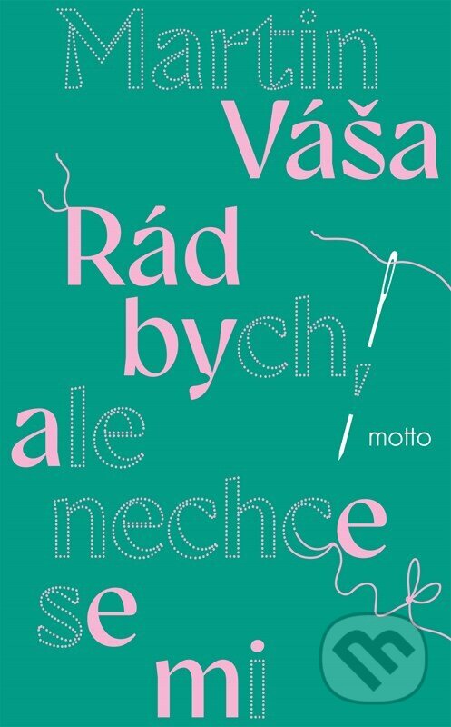 Kniha: Rád bych, ale nechce se mi (Martin Váša). Motto, 2025 Kniha: Rád bych, ale nechce se mi (Martin Váša). Motto, 2025
