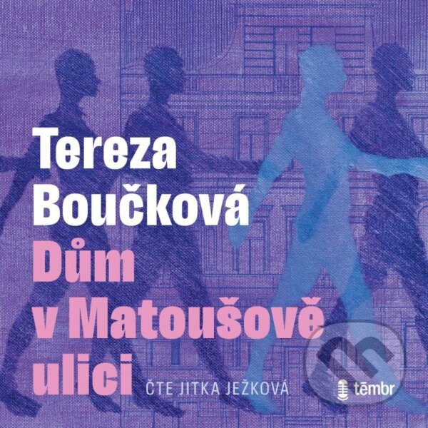 Audiokniha: Dům v Matoušově ulici (Tereza Boučková). Témbr, 2025 Audiokniha: Dům v Matoušově ulici (Tereza Boučková). Témbr, 2025