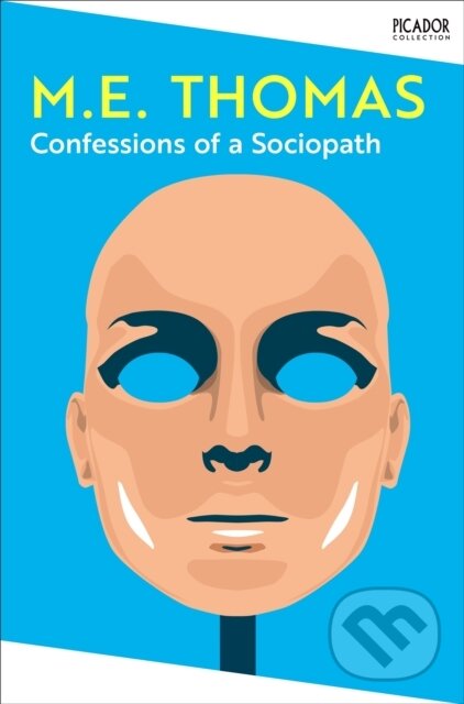 Kniha: Confessions of a Sociopath (M. E. Thomas). Pan Macmillan, 2025 Kniha: Confessions of a Sociopath (M. E. Thomas). Pan Macmillan, 2025