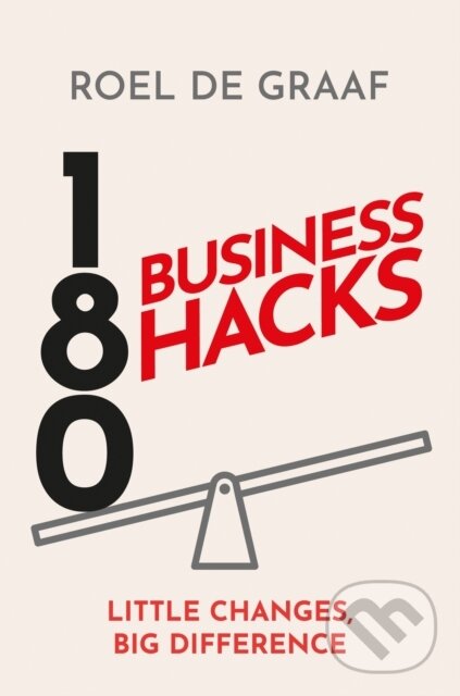 Kniha: 180 Business Hacks (Roel de Graaf). John Murray, 2025 Kniha: 180 Business Hacks (Roel de Graaf). John Murray, 2025