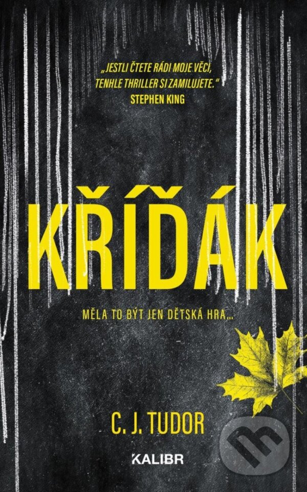 Kniha: Kříďák (C.J. Tudor). Kalibr, 2025 Kniha: Kříďák (C.J. Tudor). Kalibr, 2025