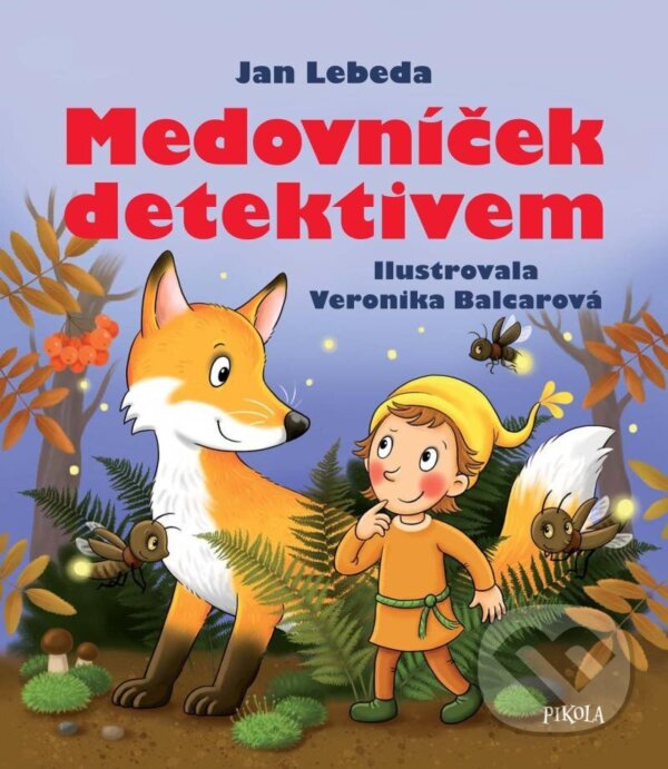 Kniha: Medovníček detektivem (Jan Lebeda). Pikola, 2025 Kniha: Medovníček detektivem (Jan Lebeda). Pikola, 2025