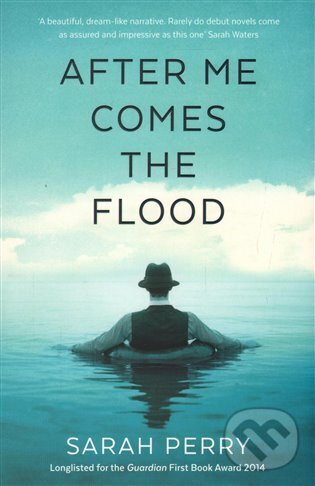 Kniha: After me Comes the Flood (Sarah Perry). Faber and Faber, 2016 Kniha: After me Comes the Flood (Sarah Perry). Faber and Faber, 2016