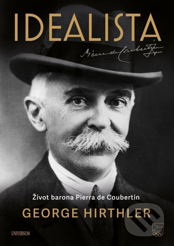 Kniha: Idealista (George Hirthler). Universum, 2025 Kniha: Idealista (George Hirthler). Universum, 2025