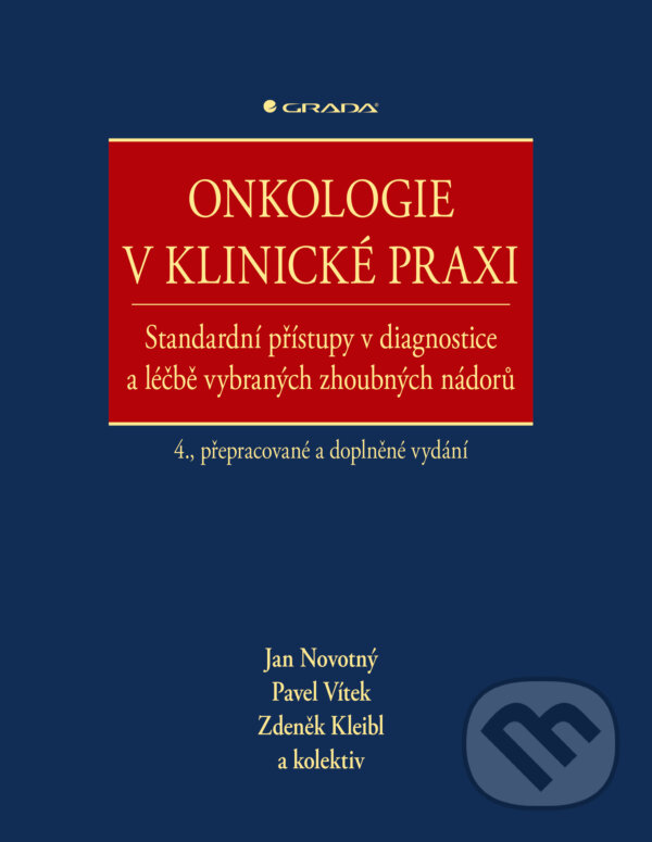 E-kniha: Onkologie v klinické praxi (Jan Novotný, Pavel Vítek, Zdeněk Kleibl a kolektiv). Grada, 2024 E-kniha: Onkologie v klinické praxi (Jan Novotný, Pavel Vítek, Zdeněk Kleibl a kolektiv). Grada, 2024