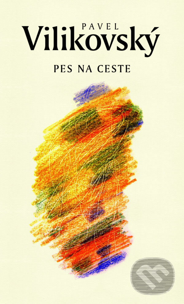 E-kniha: Pes na ceste (Pavel Vilikovský). Slovart, 2024 E-kniha: Pes na ceste (Pavel Vilikovský). Slovart, 2024