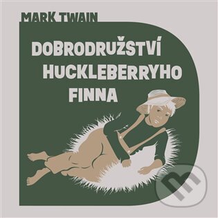 Audiokniha: Dobrodružství Huckleberryho Finna (Mark Twain). Tympanum, 2025 Audiokniha: Dobrodružství Huckleberryho Finna (Mark Twain). Tympanum, 2025