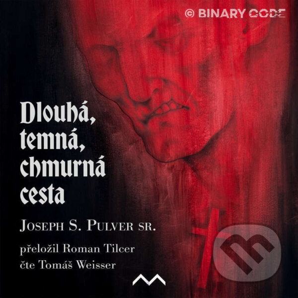 Audiokniha: Dlouhá, temná, chmurná cesta (Joseph S. Pulver sr.). Medusa, 2025 Audiokniha: Dlouhá, temná, chmurná cesta (Joseph S. Pulver sr.). Medusa, 2025