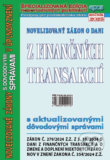 Kniha: Novelizovaný zákon o dani z finančných transakcií (Epos). Epos, 2025 Kniha: Novelizovaný zákon o dani z finančných transakcií (Epos). Epos, 2025