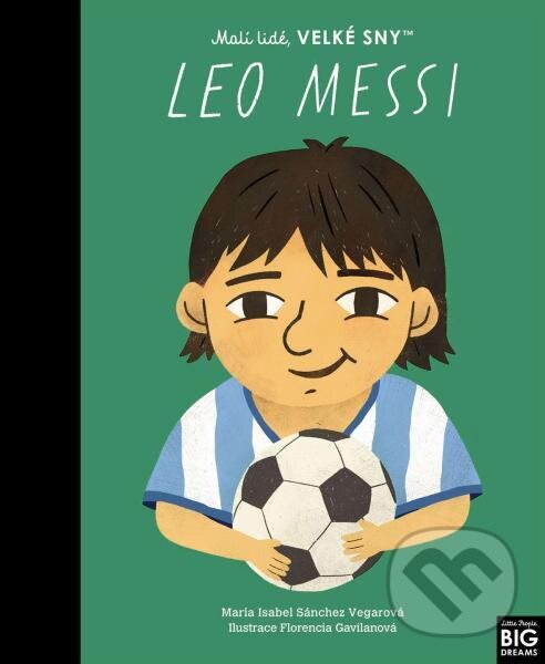 Kniha: Leo Messi (český jazyk) (Maria Isabel Sanchez Vegara). Brio, 2025 Kniha: Leo Messi (český jazyk) (Maria Isabel Sanchez Vegara). Brio, 2025