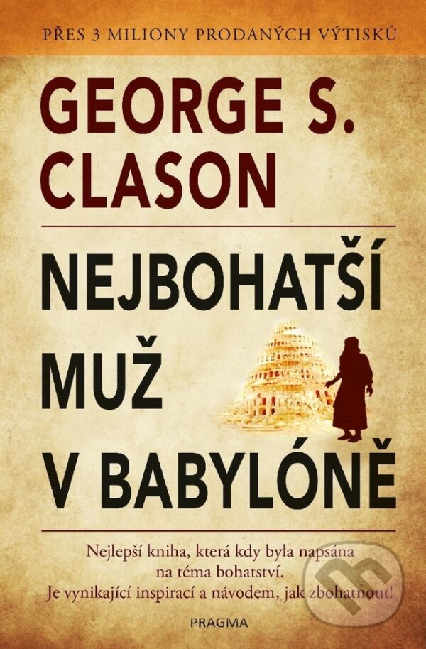 E-kniha: Nejbohatší muž v Babylóně (George S. Clason). Pragma, 2024 E-kniha: Nejbohatší muž v Babylóně (George S. Clason). Pragma, 2024