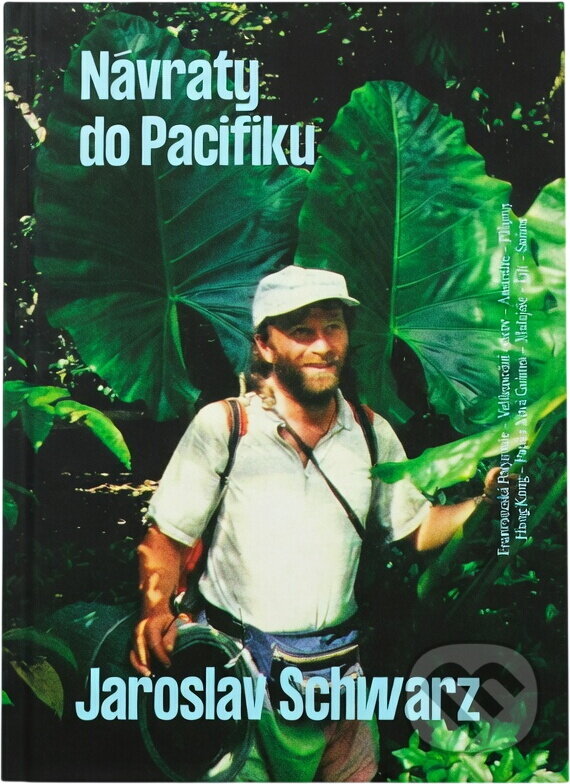 Kniha: Návraty do Pacifiku (Jaroslav Schwarz a Michaela Schwarzová). , 2024 Kniha: Návraty do Pacifiku (Jaroslav Schwarz a Michaela Schwarzová). , 2024