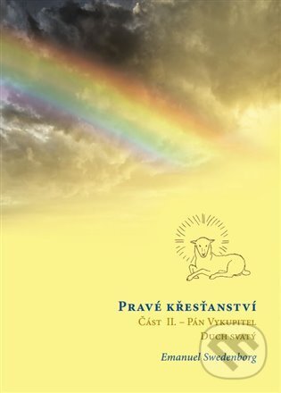 Kniha: Pravé křesťanství 2 (Emanuel Swedenborg). Máchová Lenka, 2025 Kniha: Pravé křesťanství 2 (Emanuel Swedenborg). Máchová Lenka, 2025