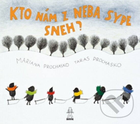 Kniha: Kto nám z neba sype sneh (Mariana Prochasko a Taras Prochasko). Buvik, 2017 Kniha: Kto nám z neba sype sneh (Mariana Prochasko a Taras Prochasko). Buvik, 2017