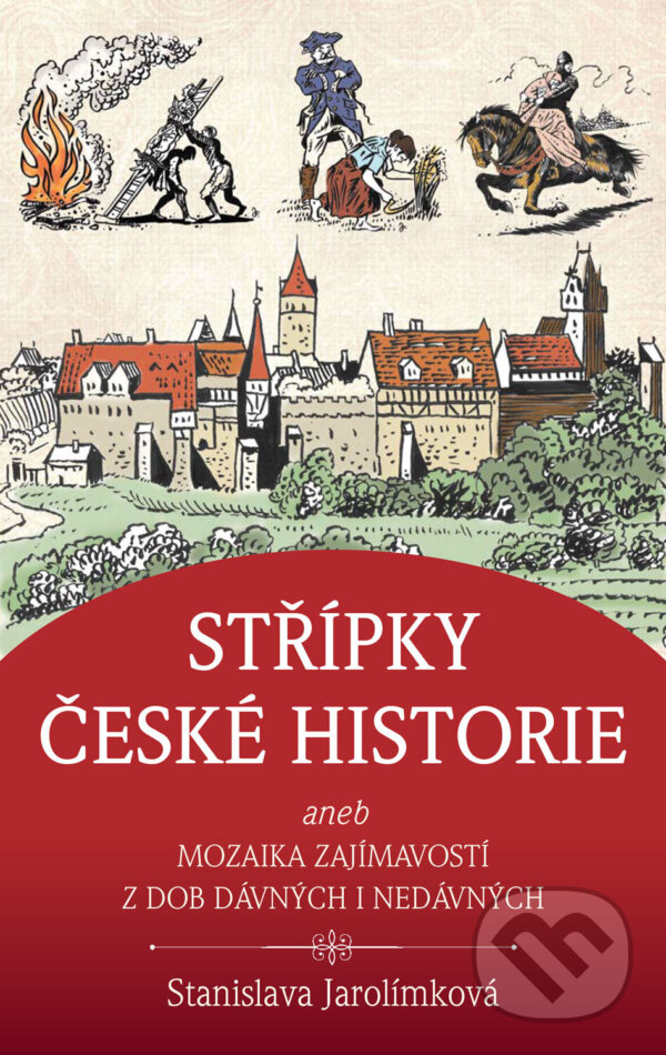 E-kniha: Střípky české historie (Stanislava Jarolímková). X Nakladatelství Universum, 2025 E-kniha: Střípky české historie (Stanislava Jarolímková). X Nakladatelství Universum, 2025
