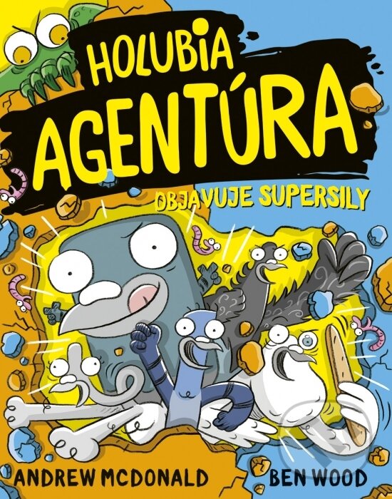 Kniha: Holubia agentúra objavuje supersily 12 (Andrew McDonald a Ben Wood). Stonožka, 2025 Kniha: Holubia agentúra objavuje supersily 12 (Andrew McDonald a Ben Wood). Stonožka, 2025