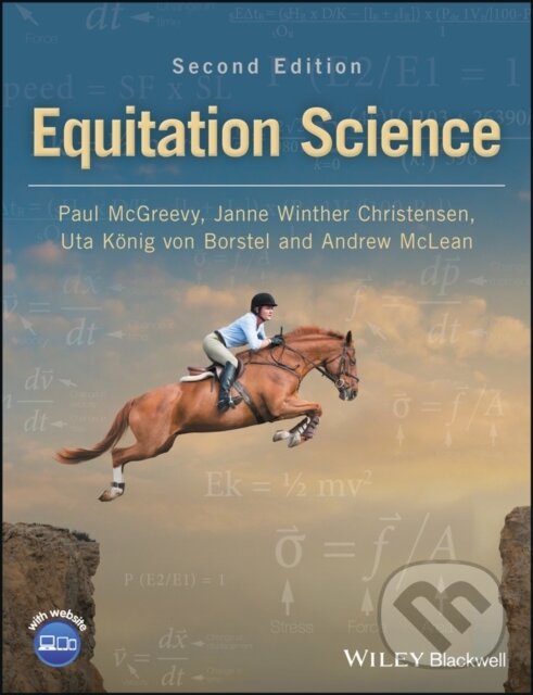Kniha: Equitation Science (Andrew McLean, Uta Konig von Borstel, Paul McGreevy a Janne Winther Christensen). Wiley-Blackwell, 2018 Kniha: Equitation Science (Andrew McLean, Uta Konig von Borstel, Paul McGreevy a Janne Winther Christensen). Wiley-Blackwell, 2018