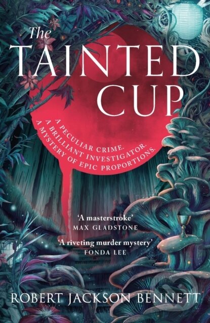 Kniha: The Tainted Cup (Robert Jackson Bennett). Hodderscape, 2025 Kniha: The Tainted Cup (Robert Jackson Bennett). Hodderscape, 2025
