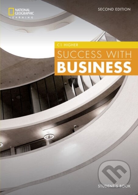 Kniha: Success with Business C1 Higher (Helen Stephenson, John Hughes, Paul Dummett, Colin Benn, Rolf Cook a Mara Pedretti). National Geographic Learning, 2019 Kniha: Success with Business C1 Higher (Helen Stephenson, John Hughes, Paul Dummett, Colin Benn, Rolf Cook a Mara Pedretti). National Geographic Learning, 2019