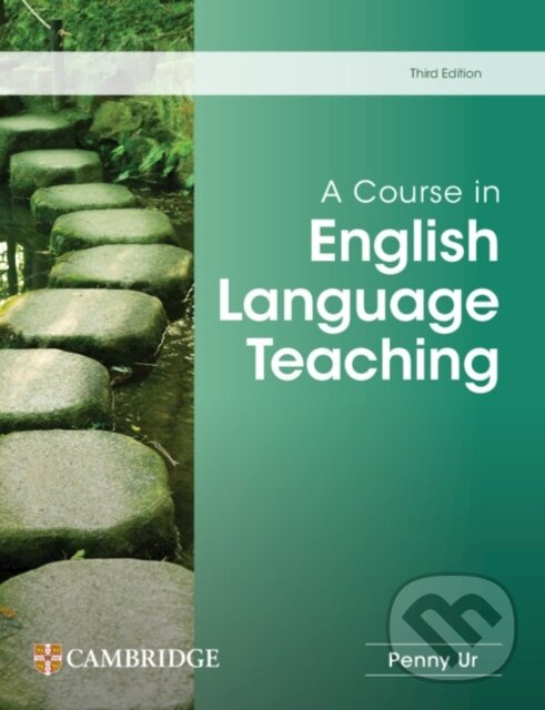 Kniha: A Course in English Language Teaching (Penny Ur). Cambridge University Press, 2024 Kniha: A Course in English Language Teaching (Penny Ur). Cambridge University Press, 2024