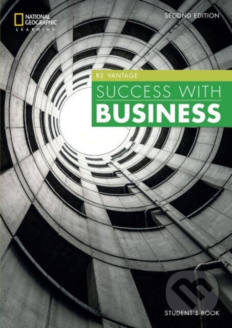 Kniha: Success with Business B2 Vantage (Colin Benn, Helen Stephenson, John Hughes, Mara Pedretti, Paul Dummett a Rolf Cook). National Geographic Learning, 2019 Kniha: Success with Business B2 Vantage (Colin Benn, Helen Stephenson, John Hughes, Mara Pedretti, Paul Dummett a Rolf Cook). National Geographic Learning, 2019