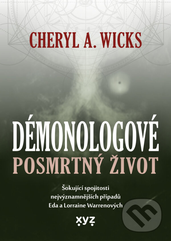 E-kniha: Démonologové: Posmrtný život (Cheryl A. Wicks). XYZ, 2025 E-kniha: Démonologové: Posmrtný život (Cheryl A. Wicks). XYZ, 2025