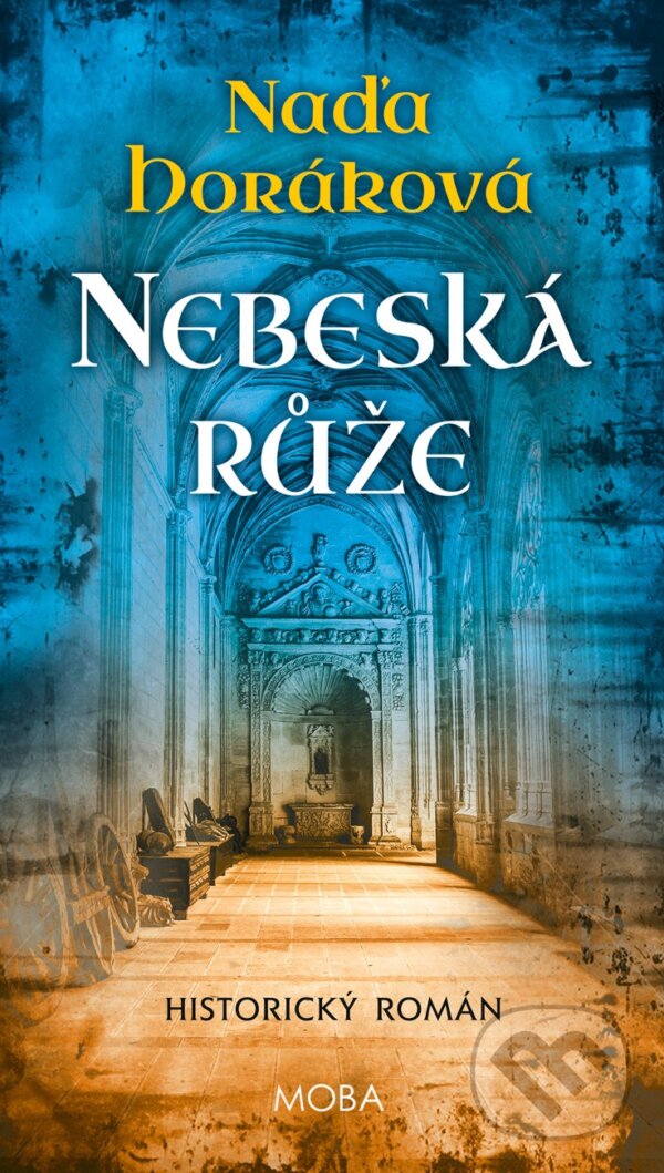 Kniha: Nebeská růže (Naďa Horáková). Moba, 2025 Kniha: Nebeská růže (Naďa Horáková). Moba, 2025
