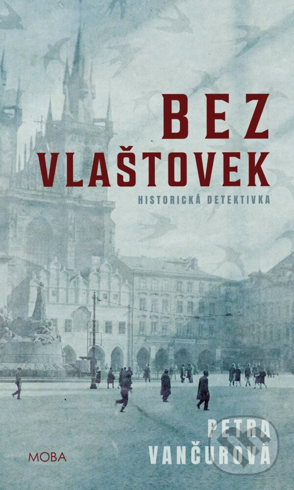 Kniha: Bez vlaštovek (Petra Vančurová). Moba, 2025 Kniha: Bez vlaštovek (Petra Vančurová). Moba, 2025