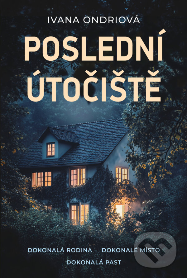 E-kniha: Poslední útočiště (Ivana Ondriová). Fortuna Libri ČR, 2025 E-kniha: Poslední útočiště (Ivana Ondriová). Fortuna Libri ČR, 2025