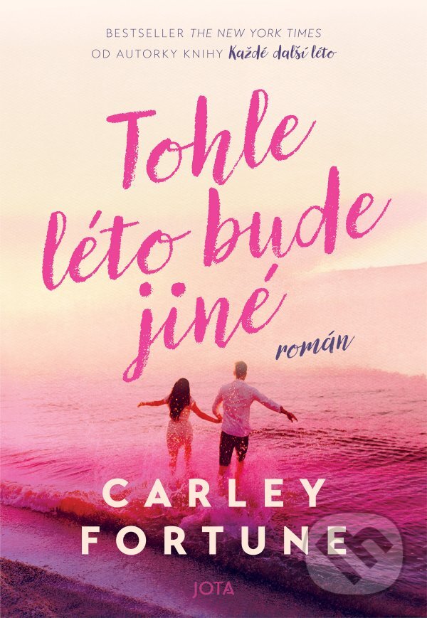 Kniha: Tohle léto bude jiné (Carley Fortune). Jota, 2025 Kniha: Tohle léto bude jiné (Carley Fortune). Jota, 2025