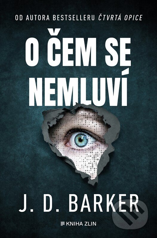 Kniha: O čem se nemluví (J.D. Barker). Kniha Zlín, 2025 Kniha: O čem se nemluví (J.D. Barker). Kniha Zlín, 2025