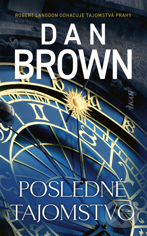 Kniha: Posledné tajomstvo (Dan Brown). Ikar, 2025 Kniha: Posledné tajomstvo (Dan Brown). Ikar, 2025