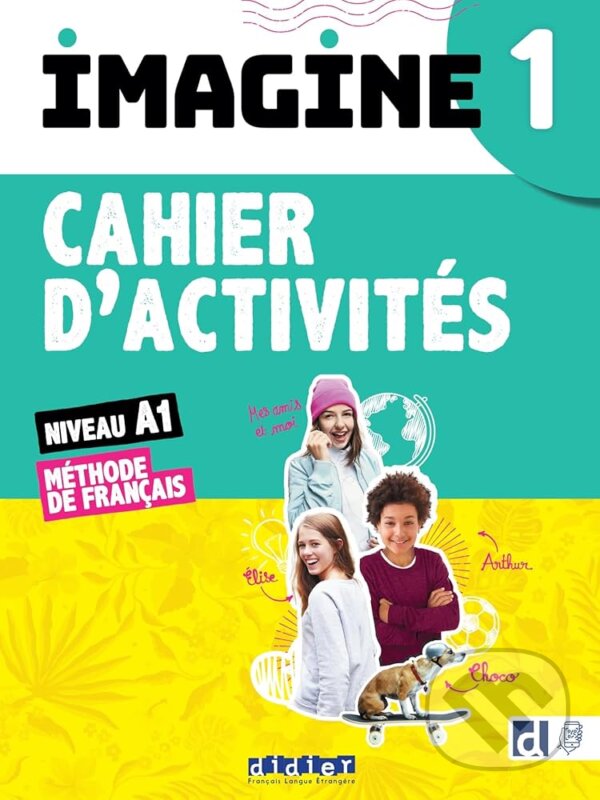 Kniha: Imagine 1 - Niv. A1 - Cahier + didierfle.app (Marianne Ellafaf). Didier Kniha: Imagine 1 - Niv. A1 - Cahier + didierfle.app (Marianne Ellafaf). Didier